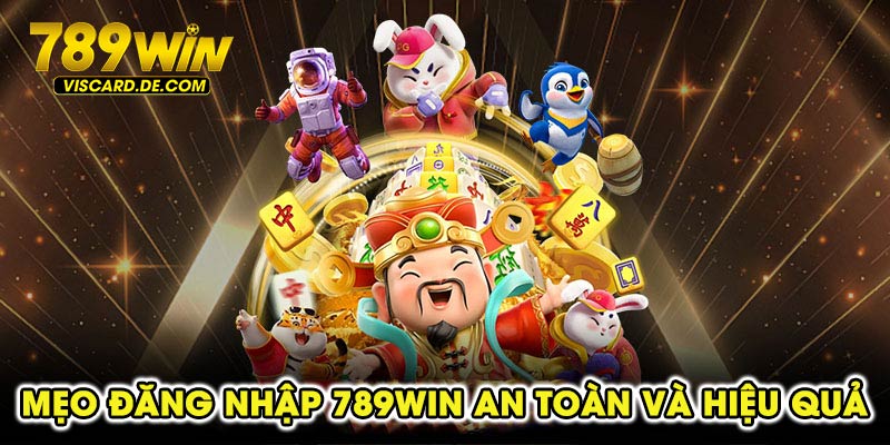 Mẹo đăng nhập 789win an toàn và hiệu quả